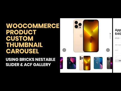 Woocommerce product custom thumbnail carousel using ACF gallery, Bricks nestable slider